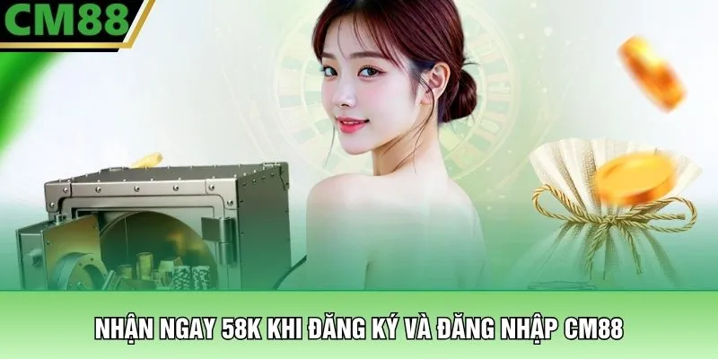 CM88 Home 20 Nhận ngay 58k khi đăng ký và đăng nhập CM88